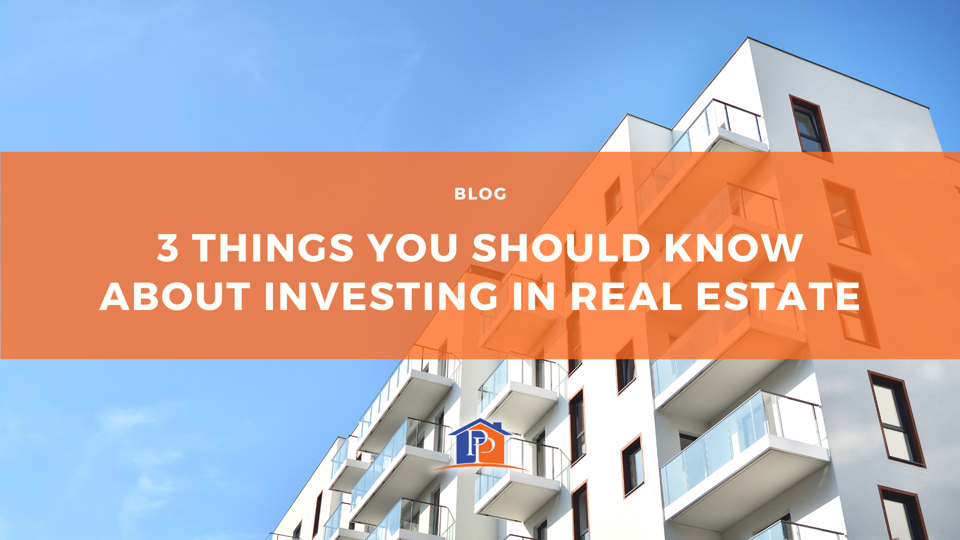 3 Things You Should Know About Investing in Real Estate
